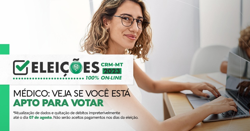 Fique por dentro de todos os detalhes das Eleições CRM-MT 2023